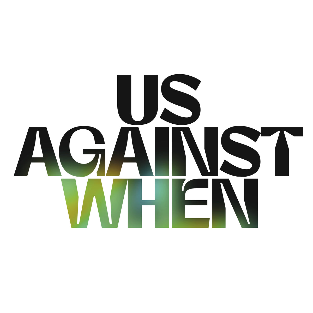 Us Against When Basics